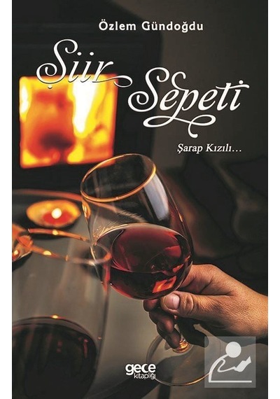 Şiir Sepeti Şarap Kızılı - Özlem Gündoğdu - Gece Kitaplığı