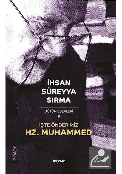 İşte Önderimiz Hz. Muhammed / İhsan Süreyya Sırma