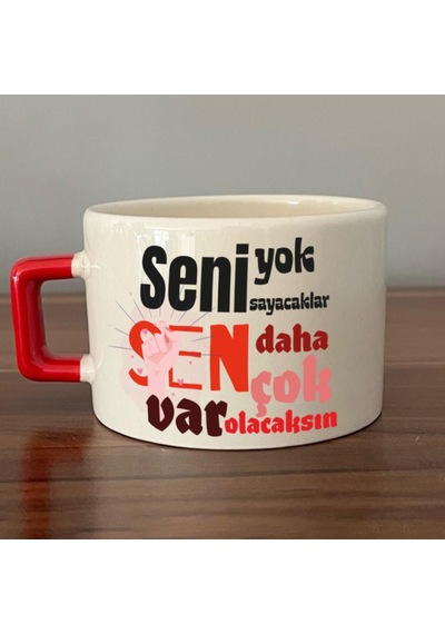 Seni Yok Sayacaklar Baskılı Kadınlar Günü Kırmızı Kulplu C Fincan