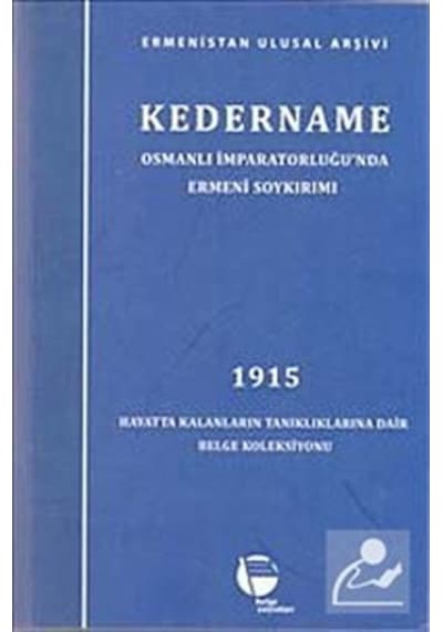Kedername / Osmanlı İmparatorluğu'nda Ermeni Soykırımı - Ulusal Arşivi - Belge Yayınları