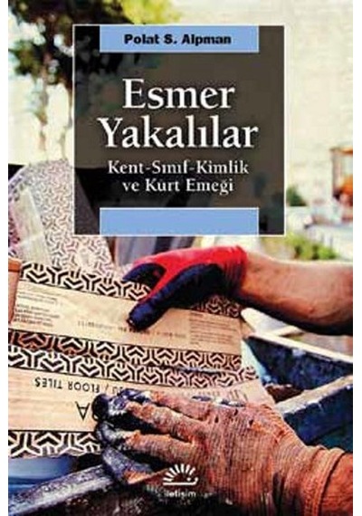 Esmer Yakalılar - Polat S. Alpman - İletişim Yayınları