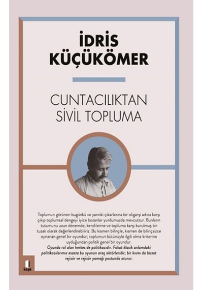 Cuntacılıktan Sivil Topluma - İdris Küçükömer - Kapı Yayınları
