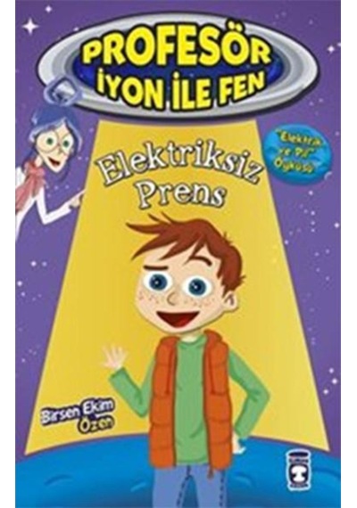 Profesör İyon İle Fen ( Elektriksiz Prenses ) - Timaş Çocuk Yayın