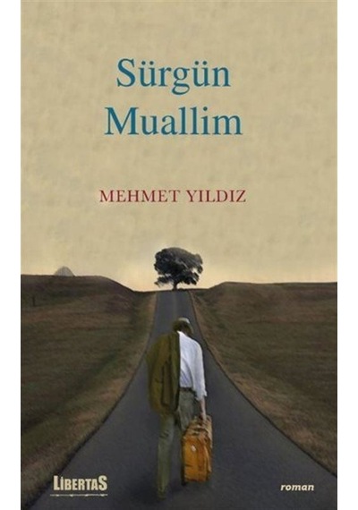 Sürgün Muallim - Mehmet Yıldız - Libertas Yayınları
