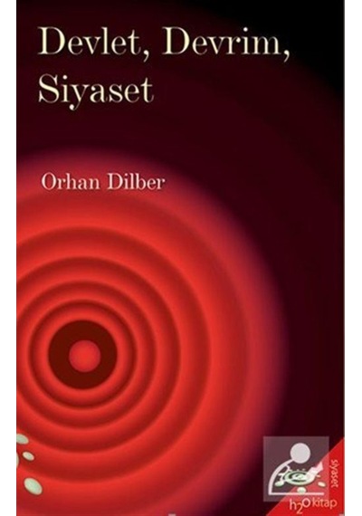 Devlet Devrim Siyaset - Orhan Dilber - h2o Kitap