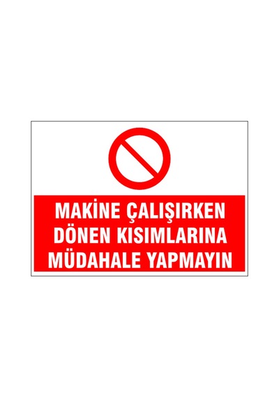 Makinenin Altına Parmaklarınızı Sokmayın, İsg Uyarı Levhası