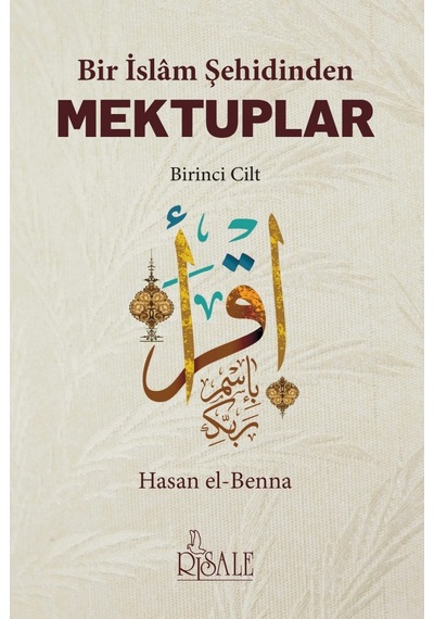 Bir İslam Şehidinden Mektuplar 1  - Hasan EL Benna  - Risale Yayınları