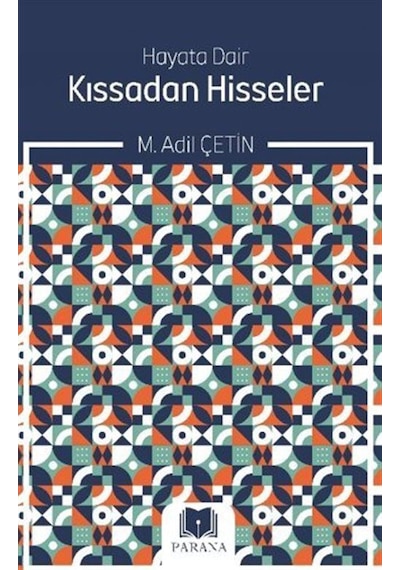 Hayata Dair Kıssadan Hisseler / M. Adil Çetin