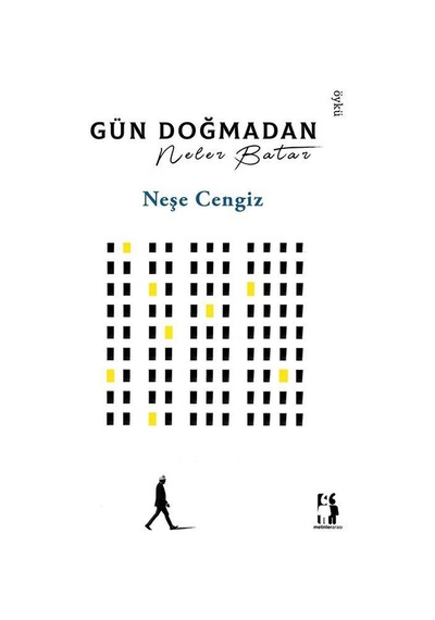 Gün Doğmadan Neler Batar / Neşe Cengiz