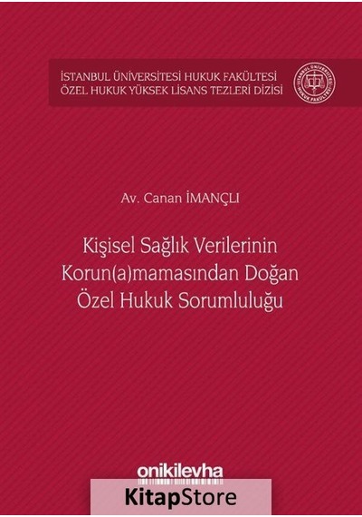 Kişisel Sağlık Verilerinin Korunamamasından Doğan Özel Hukuk Sorumluluğu - Canan İmançlı - On İki Levha Yayıncılık