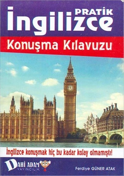 Pratik İngilizce Konuşma Kılavuzu - Ferdiye Güner Atak - Dahi Adam Yayıncılık
