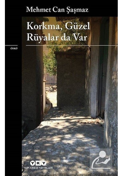 Korkma Güzel Rüyalar Da Var - Mehmet Can Şaşmaz - Yapı Kredi Yayınları