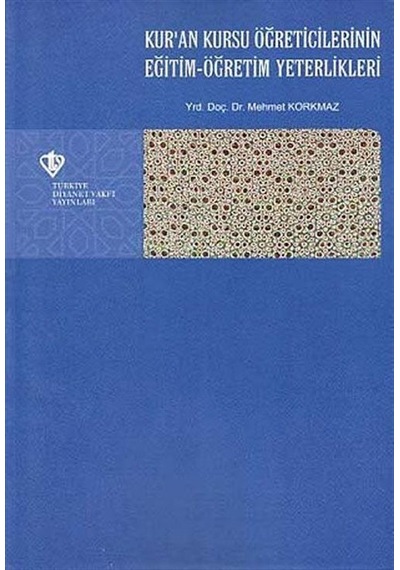 Kur'an Kursu Öğreticilerinin Eğitim-Öğretim Yeterlikleri / Meh...