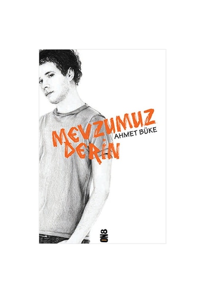 Mevzumuz Derin - Ahmet Büke - On8 Kitap