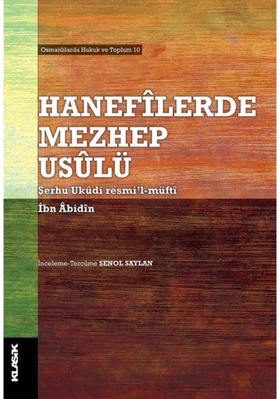 Hanefilerde Mezhep Usulü (Şerhu Ukudi Resmi'L-Müfti) / Muhamme... 9786055245993
