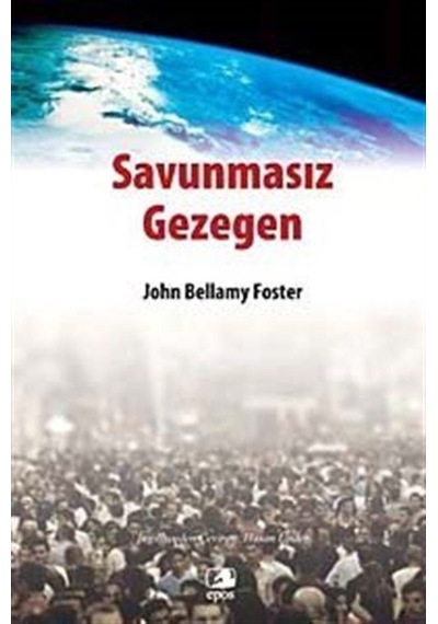 Savunmasız Gezegen  - John Bellamy Foster  - Epos Yayınları