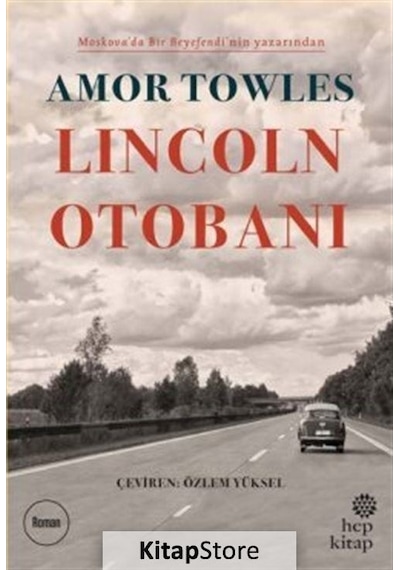 Lincoln Otobanı - Amor Towles - Hep Kitap