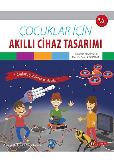 Çocuklar İçin Akıllı Cihaz Tasarımı - Fatma Keskinkılıç - ODTÜ Yayıncılık