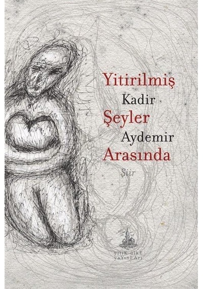 Yitirilmiş Şeyler Arasında / Kadir Aydemir