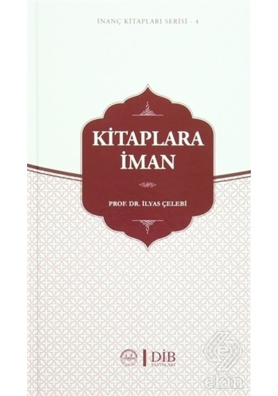 Kitaplara İman İnanç Kitap Serisi 4  - İlyas Çelebi  - Diyanet İşleri Başkanlığı