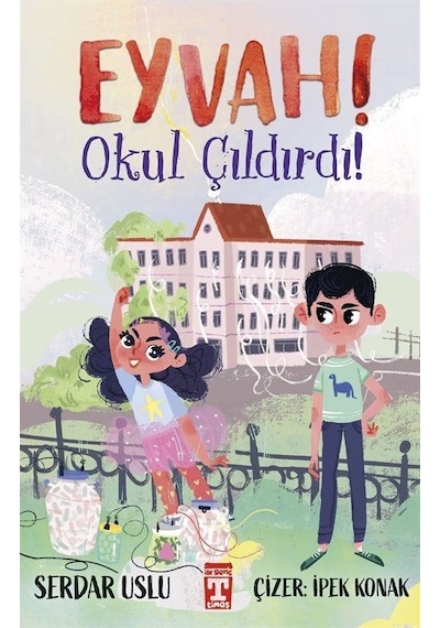 Eyvah! Okul Çıldırdı! - Serdar Uslu - Timaş İlk Genç