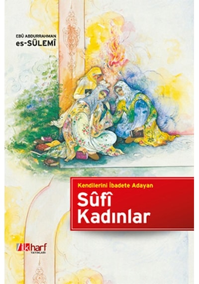 Sufi Kadınlar - Komisyon - İlk Harf Yayınları
