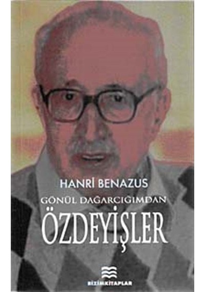 Gönül Dağarcığımdan Özdeyişler / Hanri Benazus