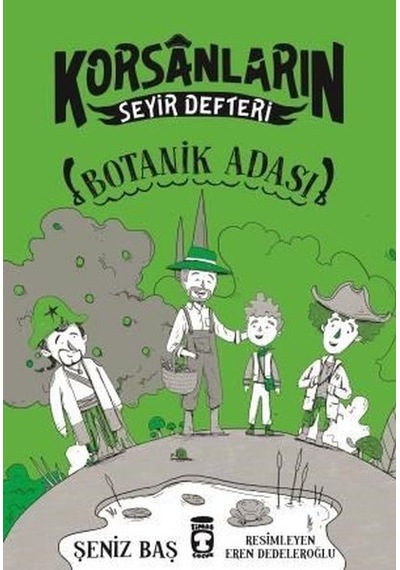 Botanik Adası-Korsanların Seyir Defteri - Şeniz Baş - Timaş Çocuk