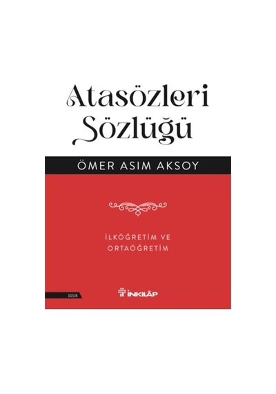 Atasözleri Sözlüğü - İlkokul Ve Ortaokul Öğrencileri İçin