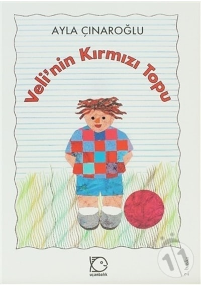 Veli'nin Kırmızı Topu - Ayla Çınaroğlu - Uçanbalık Yayıncılık