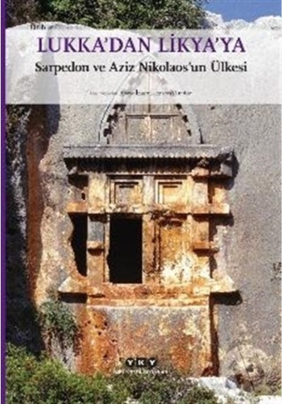 Lukkadan Likyaya: Sarpedon ve Aziz Nikolaosun Ülkesi - Küçük Boy- Yapı Kredi Yayınları