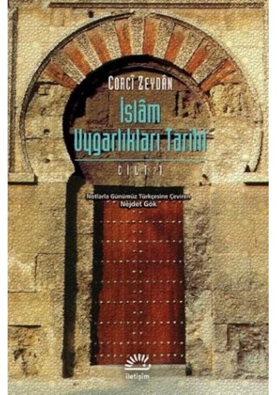 İslâm Uygarlıkları Tarihi Cilt 1