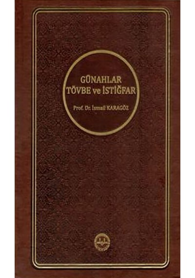 Günahlar Tövbe ve İstiğfar - İsmail Karagözoğlu - Diyanet İşleri Başkanlığı