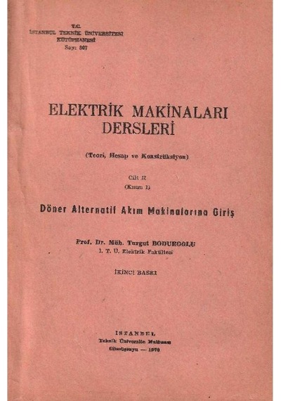 Elektrik Makinaları Dersleri Teori Hesap Ve Konstrüksiyon Cilt Iı Kısım 1 Döner Alternatif Akım Makinalarına Giriş
