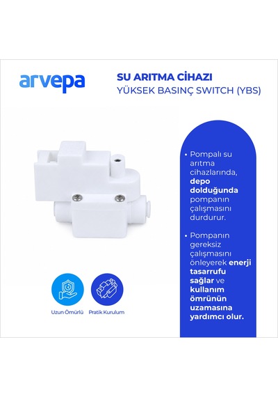 Arvepa Su Arıtma Cihazı Yüksek Basınç Switch (YBS) - Uzun Ömürlü Koruma