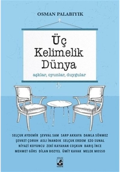 Üç Kelimelik Dünya: Aşklar-Oyunlar-Duygular - Osman Palabıyık - Küsurat