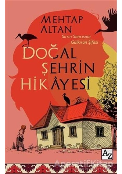 Doğal Şehrin Hikayesi - Mehtap Altan - Az Kitap