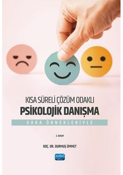 Kısa Süreli Çözüm Odaklı Psikolojik Danışma - Vaka Örnekleriyle