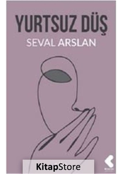 Yurtsuz Düş - Seval Arslan - Klaros Yayınları