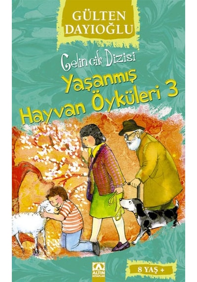 Yaşanmış Hayvan Öyküleri 3 - Gelincik Dizisi - Gülten Dayıoğlu - Altın Kitaplar