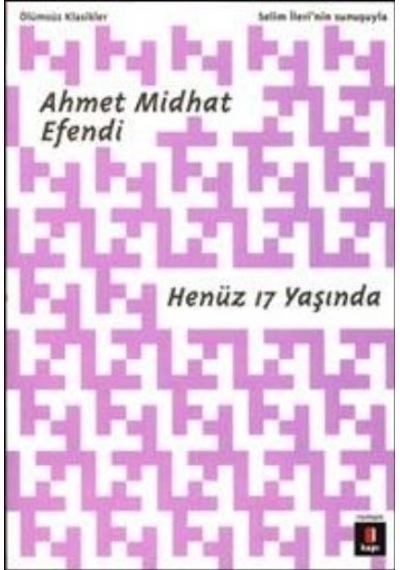 Henüz 17 Yaşında - Ahmet Mithat Efendi - Kapı Yayınları