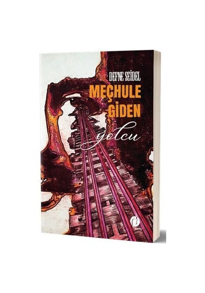Meçhule Giden Yolcu - Defne Seidel - Herdem Kitap
