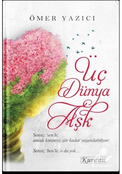 Üç Dünya Aşk - Ömer Yazıcı - Kumran