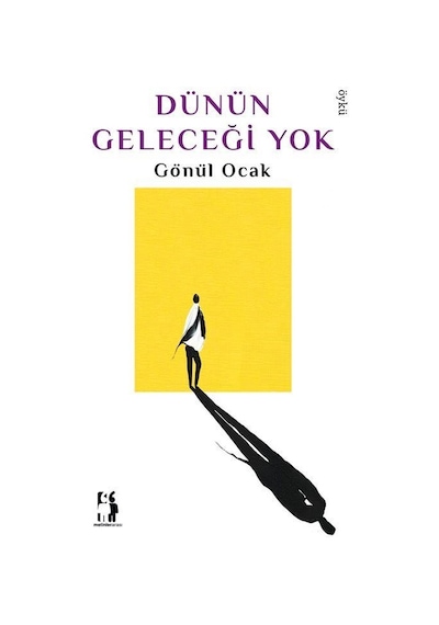 Dünün Geleceği Yok / Gönül Ocak