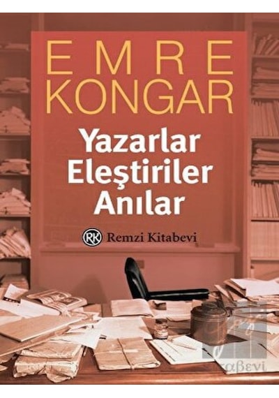 Yazarlar Eleştiriler Anılar - Emre Kongar - Remzi Kitabevi