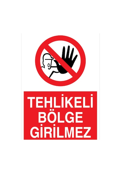 Tehlikeli Bölge Girilmez Uyarı Tabelası - 70x100 Foreks - Yas69