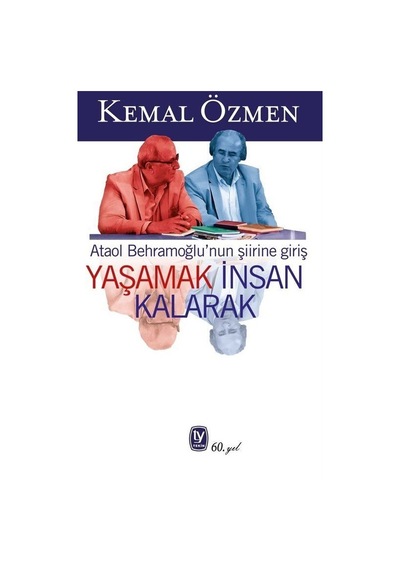 Yaşamak İnsan Kalarak / Kemal Özmen