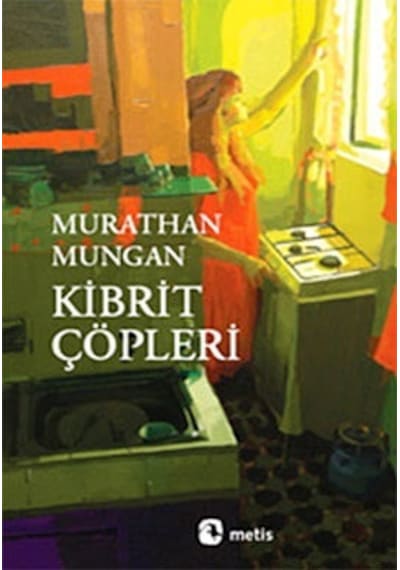 Kibrit Çöpleri - Murathan Mungan - Metis Yayınları