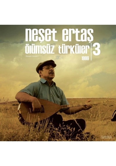 Neşet Ertaş - Ölümsüz Türküler 1999 - 3 Plak