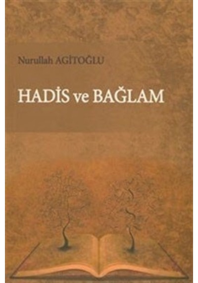 Hadis Ve Bağlam Nurullah Agitoğlu